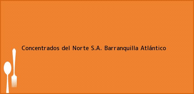 Teléfono, Dirección y otros datos de contacto para Concentrados del Norte S.A., Barranquilla, Atlántico, Colombia