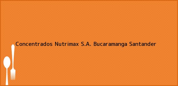 Teléfono, Dirección y otros datos de contacto para Concentrados Nutrimax S.A., Bucaramanga, Santander, Colombia