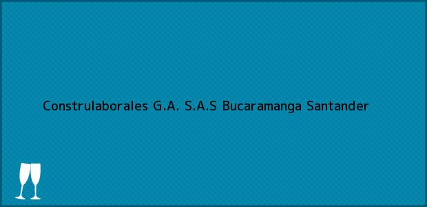 ver datos de contacto para construlaborales g.a. s.a.s, bucaramanga, santander, colombia Teléfono, Dirección y otros datos de contacto para Construlaborales G.A. S.A.S, Bucaramanga, Santander, Colombia
