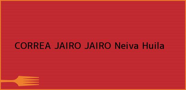 Teléfono, Dirección y otros datos de contacto para CORREA JAIRO JAIRO, Neiva, Huila, Colombia
