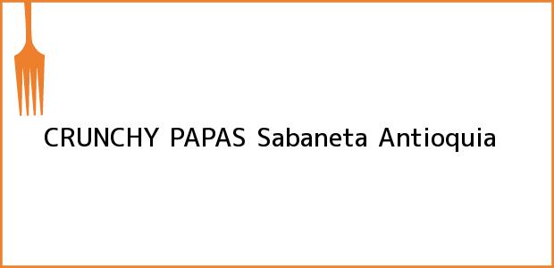 Teléfono, Dirección y otros datos de contacto para CRUNCHY PAPAS, Sabaneta, Antioquia, Colombia