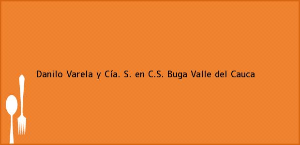 Teléfono, Dirección y otros datos de contacto para Danilo Varela y Cía. S. en C.S., Buga, Valle del Cauca, Colombia