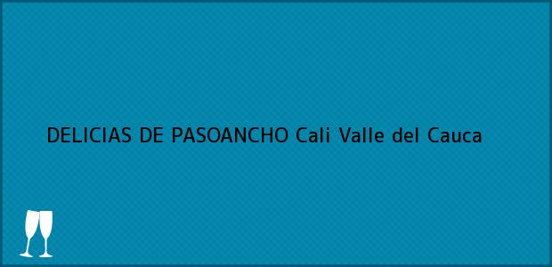 Teléfono, Dirección y otros datos de contacto para DELICIAS DE PASOANCHO, Cali, Valle del Cauca, Colombia