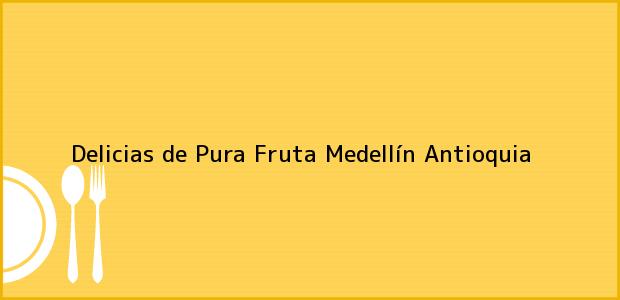 Teléfono, Dirección y otros datos de contacto para Delicias de Pura Fruta, Medellín, Antioquia, Colombia
