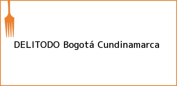 Teléfono, Dirección y otros datos de contacto para DELITODO, Bogotá, Cundinamarca, Colombia