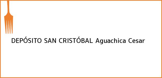ver datos de contacto para depÓsito san cristÓbal, aguachica, cesar, colombia Teléfono, Dirección y otros datos de contacto para DEPÓSITO SAN CRISTÓBAL, Aguachica, Cesar, Colombia