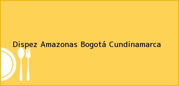 ver datos de contacto para dispez amazonas, bogotá, cundinamarca, colombia Teléfono, Dirección y otros datos de contacto para Dispez Amazonas, Bogotá, Cundinamarca, Colombia