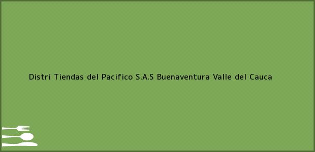 ver datos de contacto para distri tiendas del pacifico s.a.s, buenaventura, valle del cauca, colombia Teléfono, Dirección y otros datos de contacto para Distri Tiendas del Pacifico S.A.S, Buenaventura, Valle del Cauca, Colombia