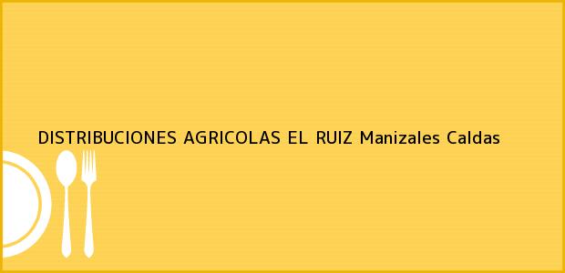 Teléfono, Dirección y otros datos de contacto para DISTRIBUCIONES AGRICOLAS EL RUIZ, Manizales, Caldas, Colombia