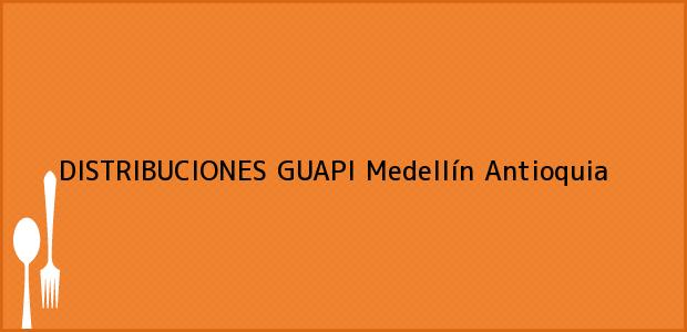 Teléfono, Dirección y otros datos de contacto para DISTRIBUCIONES GUAPI, Medellín, Antioquia, Colombia