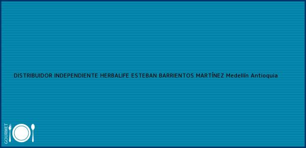 Teléfono, Dirección y otros datos de contacto para DISTRIBUIDOR INDEPENDIENTE HERBALIFE ESTEBAN BARRIENTOS MARTÍNEZ, Medellín, Antioquia, Colombia