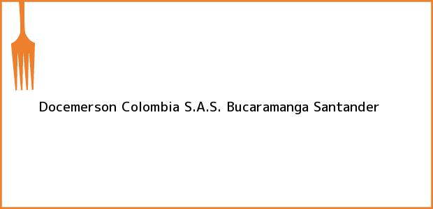Teléfono, Dirección y otros datos de contacto para Docemerson Colombia S.A.S., Bucaramanga, Santander, Colombia