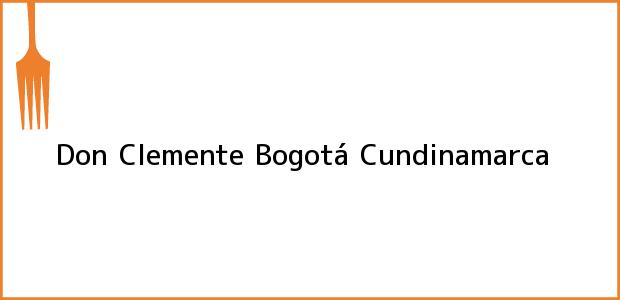 Teléfono, Dirección y otros datos de contacto para Don Clemente, Bogotá, Cundinamarca, Colombia