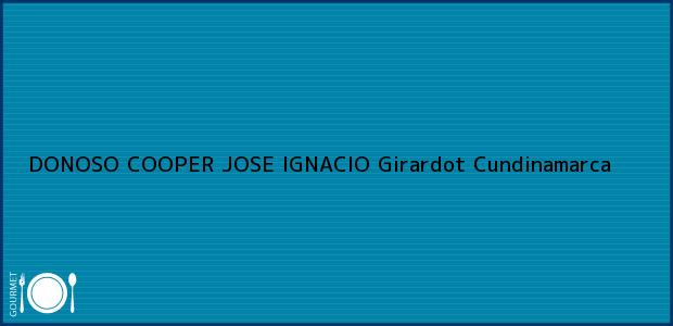 Teléfono, Dirección y otros datos de contacto para DONOSO COOPER JOSE IGNACIO, Girardot, Cundinamarca, Colombia