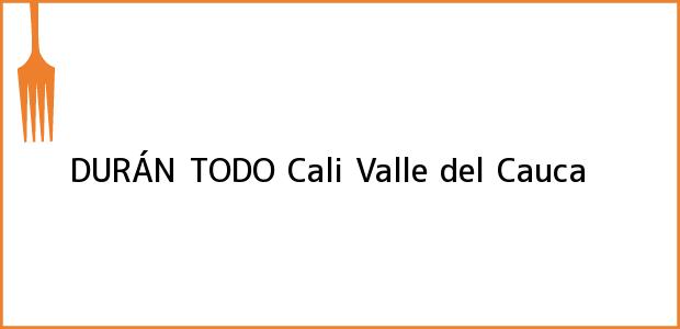Teléfono, Dirección y otros datos de contacto para DURÁN TODO, Cali, Valle del Cauca, Colombia