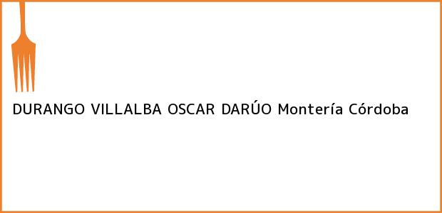 Teléfono, Dirección y otros datos de contacto para DURANGO VILLALBA OSCAR DARÚO, Montería, Córdoba, Colombia