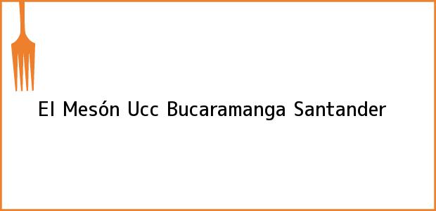 Teléfono, Dirección y otros datos de contacto para El Mesón Ucc, Bucaramanga, Santander, Colombia