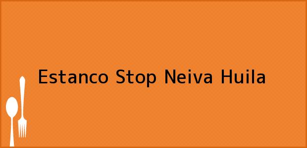 Teléfono, Dirección y otros datos de contacto para Estanco Stop, Neiva, Huila, Colombia