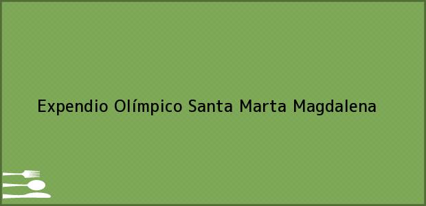 Teléfono, Dirección y otros datos de contacto para Expendio Olímpico, Santa Marta, Magdalena, Colombia