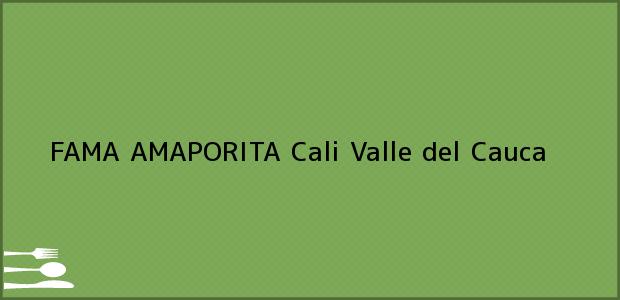 Teléfono, Dirección y otros datos de contacto para FAMA AMAPORITA, Cali, Valle del Cauca, Colombia