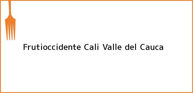 Teléfono, Dirección y otros datos de contacto para Frutioccidente, Cali, Valle del Cauca, Colombia