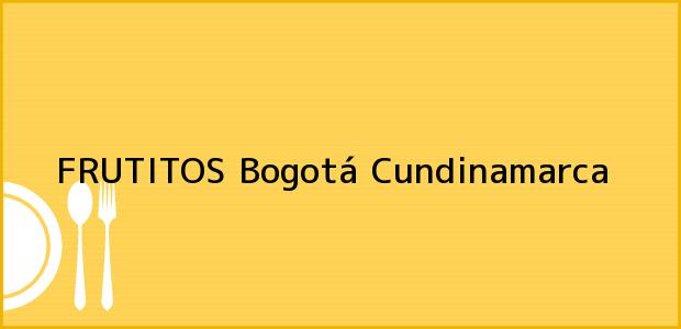 Teléfono, Dirección y otros datos de contacto para FRUTITOS, Bogotá, Cundinamarca, Colombia