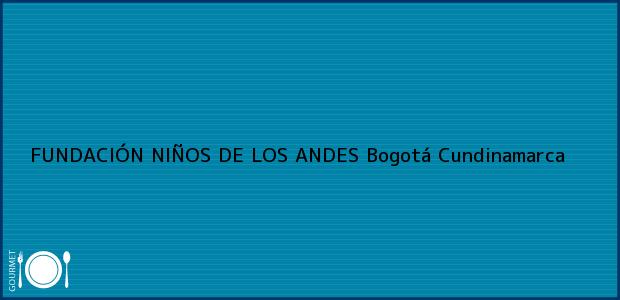 Teléfono, Dirección y otros datos de contacto para FUNDACIÓN NIÑOS DE LOS ANDES, Bogotá, Cundinamarca, Colombia
