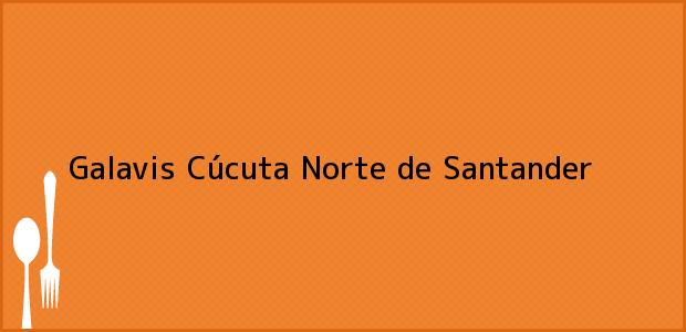 Teléfono, Dirección y otros datos de contacto para Galavis, Cúcuta, Norte de Santander, Colombia