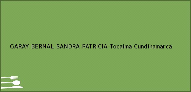 Teléfono, Dirección y otros datos de contacto para GARAY BERNAL SANDRA PATRICIA, Tocaima, Cundinamarca, Colombia