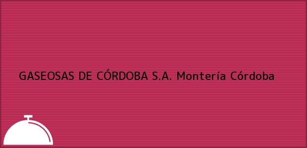 Teléfono, Dirección y otros datos de contacto para GASEOSAS DE CÓRDOBA S.A., Montería, Córdoba, Colombia
