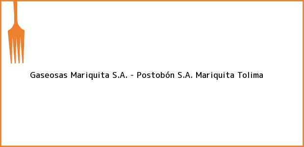 Teléfono, Dirección y otros datos de contacto para Gaseosas Mariquita S.A. - Postobón S.A., Mariquita, Tolima, Colombia