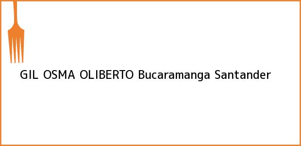 Teléfono, Dirección y otros datos de contacto para GIL OSMA OLIBERTO, Bucaramanga, Santander, Colombia