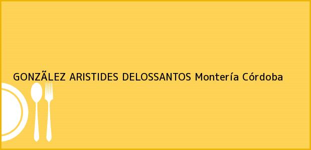 Teléfono, Dirección y otros datos de contacto para GONZÃLEZ ARISTIDES DELOSSANTOS, Montería, Córdoba, Colombia