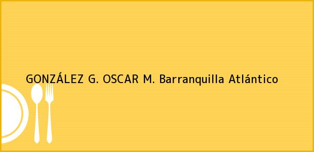 Teléfono, Dirección y otros datos de contacto para GONZÁLEZ G. OSCAR M., Barranquilla, Atlántico, Colombia