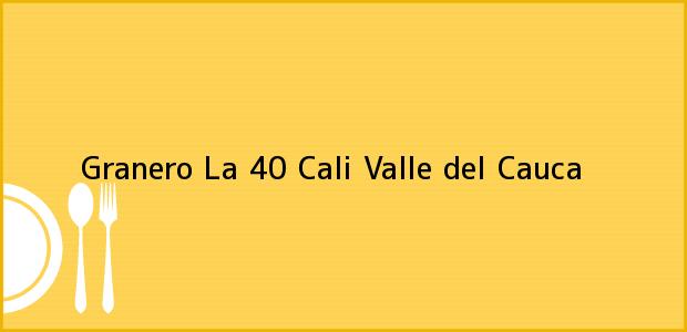 Teléfono, Dirección y otros datos de contacto para Granero La 40, Cali, Valle del Cauca, Colombia