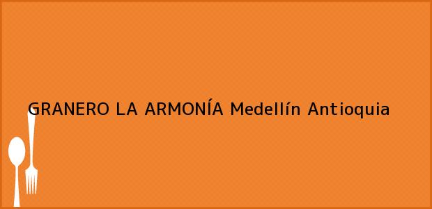 Teléfono, Dirección y otros datos de contacto para GRANERO LA ARMONÍA, Medellín, Antioquia, Colombia