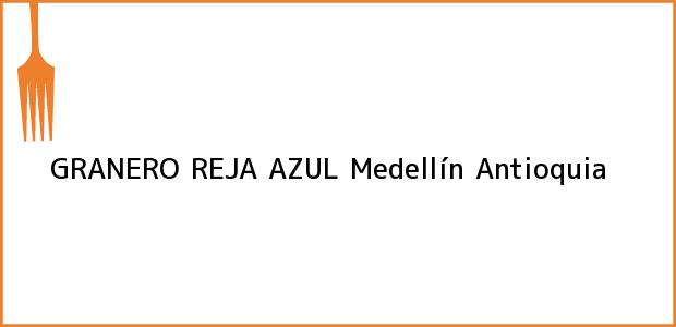 Teléfono, Dirección y otros datos de contacto para GRANERO REJA AZUL, Medellín, Antioquia, Colombia