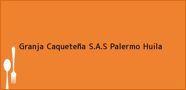 Teléfono, Dirección y otros datos de contacto para Granja Caqueteña S.A.S, Palermo, Huila, Colombia