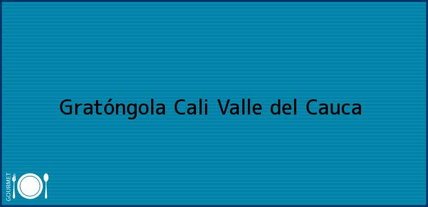 Teléfono, Dirección y otros datos de contacto para Gratóngola, Cali, Valle del Cauca, Colombia