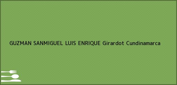 Teléfono, Dirección y otros datos de contacto para GUZMAN SANMIGUEL LUIS ENRIQUE, Girardot, Cundinamarca, Colombia