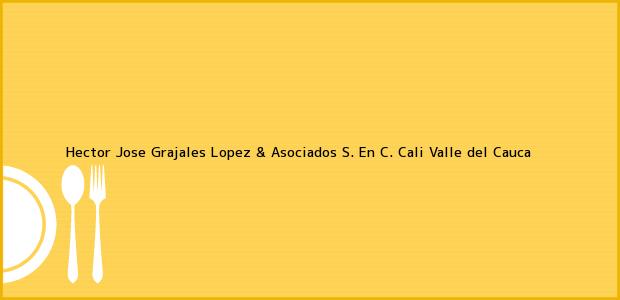 Teléfono, Dirección y otros datos de contacto para Hector Jose Grajales Lopez & Asociados S. En C., Cali, Valle del Cauca, Colombia