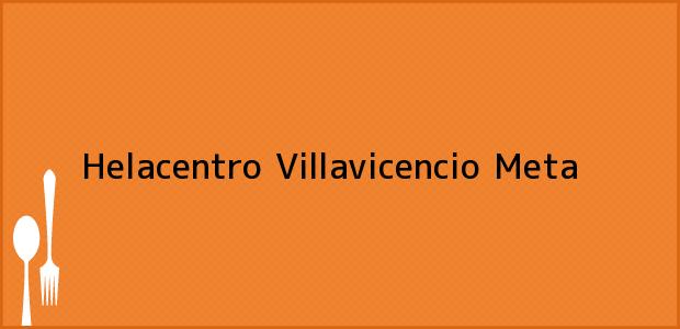 Teléfono, Dirección y otros datos de contacto para Helacentro, Villavicencio, Meta, Colombia
