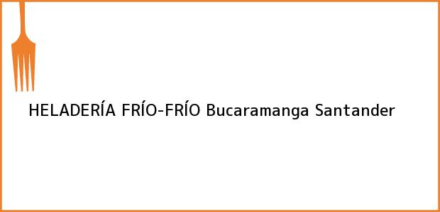 Teléfono, Dirección y otros datos de contacto para HELADERÍA FRÍO-FRÍO, Bucaramanga, Santander, Colombia