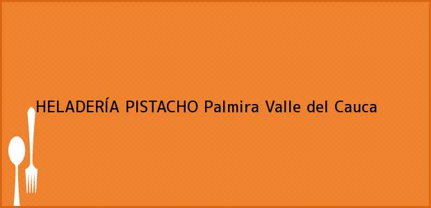 Teléfono, Dirección y otros datos de contacto para HELADERÍA PISTACHO, Palmira, Valle del Cauca, Colombia