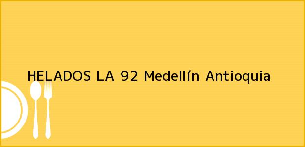 ver datos de contacto para helados la 92, medellín, antioquia, colombia Teléfono, Dirección y otros datos de contacto para HELADOS LA 92, Medellín, Antioquia, Colombia