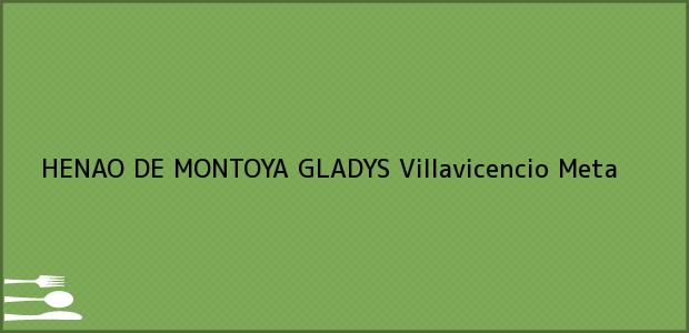 ver datos de contacto para henao de montoya gladys, villavicencio, meta, colombia Teléfono, Dirección y otros datos de contacto para HENAO DE MONTOYA GLADYS, Villavicencio, Meta, Colombia