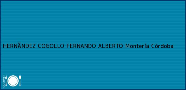 Teléfono, Dirección y otros datos de contacto para HERNÃNDEZ COGOLLO FERNANDO ALBERTO, Montería, Córdoba, Colombia