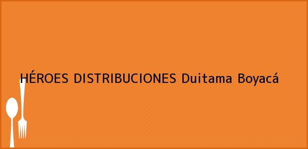 Teléfono, Dirección y otros datos de contacto para HÉROES DISTRIBUCIONES, Duitama, Boyacá, Colombia