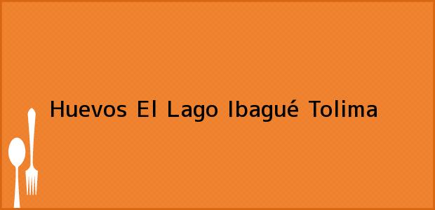 Teléfono, Dirección y otros datos de contacto para Huevos El Lago, Ibagué, Tolima, Colombia