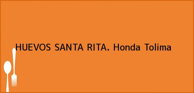 Teléfono, Dirección y otros datos de contacto para HUEVOS SANTA RITA., Honda, Tolima, Colombia